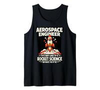 Aerospace Engineer Rocket Science Oh Wait Yes It is Design Tank Top