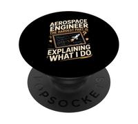 Aerospace Engineer The Hardest Part Is Explaining What I Do PopSockets Adhesive PopGrip