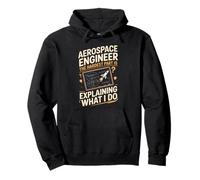 Aerospace Engineer The Hardest Part Is Explaining What I Do Pullover Hoodie