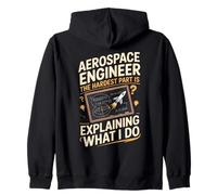 Aerospace Engineer The Hardest Part Is Explaining What I Do Zip Hoodie