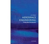 Aerospace Engineering : A Very Short Introduction