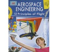 Aerospace Engineering and Principles of Flight (Engineering in Action)