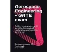Aerospace Engineering - GATE exam: Subject review notes with simplified conceptual explanation and problem solving tips