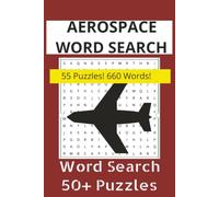 AEROSPACE WORD SEARCH 50+ PUZZLES: Word Searches with Easy to Read Print about Airplanes, Spacecraft, and Aviation Technology. (6x9 inches, 110 pages ... Gift for Vacations, Holidays and Free Times).