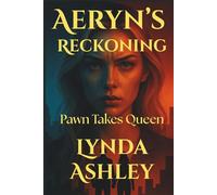 Aeryn's Reckoning: Pawn Takes Queen (The Aeryn Series)