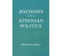 Aeschines and Athenian Politics by Edward M. Harris (English) Hardcover Book
