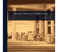 Aeschylus Aeschylea Orestia ... Hardcover Book Aeschylus Multicolor