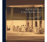 Aeschylus Aeschyli Choephori Paperback Book Aeschylus Multicolor