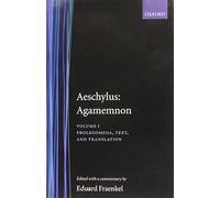 Aeschylus: Agamemnon: Volume I: Prolegomena, Text, and Translation
