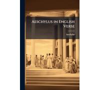 Aeschylus in English Verse