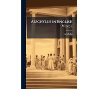 Aeschylus in English Verse