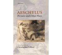 Aeschylus: Persians and Other Plays by Christopher Collard (English) Hardcover B