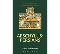 Aeschylus: Persians (Duckworth Companions to Greek & Roman Tragedy)