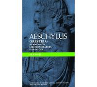 Aeschylus Plays: II: The Oresteia; Agamemnon; The Libation-bearers; The Eumenides: v. 2 (Classical Dramatists)
