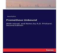 Aeschylus Prometheus Unbound:With Introd. & Notes by A.O. Prickard. Second Aeschylus Multicolor