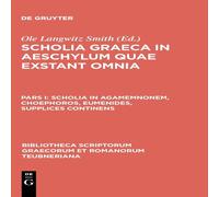 Aeschylus Scholia in Agamemnonem, Choephoros, Eumenides, Supplices Continens Aeschylus Multicolor