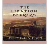 Aeschylus The Libation-Bearers: A Tragedy of Orestes & Electra Paperback Book Aeschylus Multicolor