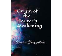 Aesharas Song: Origin of the Source's Awakening