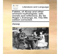Aesop Fables, of Æsop & other eminent mythologists: with morals and Aesop Multicolor