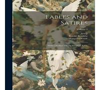 Aesop Fables & Satires: With a Preface On the Esopean Fable; Volume 1 Aesop Multicolor