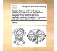 Aesop Æsop's fables. With instructive morals & reflections Aesop Multicolor