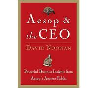 Aesop & The Ceo: Powerful Business Insights From Aesop's Ancient Fables