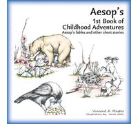 Aesop's 1st Book of Childhood Adventures: Aesop's fables and other short stories: Volume 1