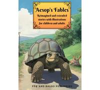Aesop's Fables: An Illustrated Collection: Short Classic Stories of Morals for Children and Adults