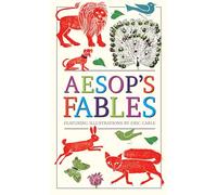 Aesop's Fables (Deluxe, hardbound edition with original illustrations by Eric Carle)