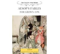 Aesop's Fables for Grown-Ups: 730 Tales and More (Timeless Tales from Every Corner of the World)