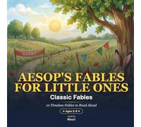 Aesop's Fables for Little Ones: Classic Fables - 10 Beloved Read-Aloud Tales with Gentle Morals (Ages 5-8)