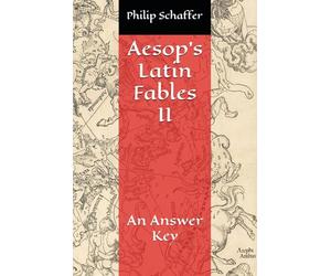 Aesop's Latin Fables II: An Answer Key (Aesop's Fables In Latin)