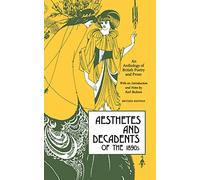 Aesthetes and Decadents of the 1890's: Anthology of British Poetry and Prose: An Anthology of British Poetry and Prose