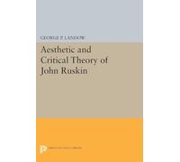 Aesthetic and Critical Theory of John Ruskin (Princeton Legacy Library): 1359
