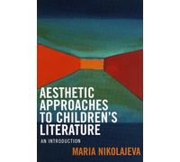 Aesthetic Approaches to Children's Literature: An Introduction
