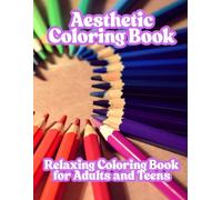 Aesthetic Coloring Book: Relaxing Coloring Book for Adults and Teens - Soft Girl, Cozy Moment, Fairytale & Simple Coloring Pages for Stress Relief