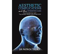 Aesthetic Complications and Other Interesting Cases: From the physician voted 'Top Aesthetic Doctor in the World' 2019