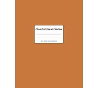 Aesthetic Composition Notebook: Burnt Sienna Minimalist Pastel School Journal, 100 Wide Ruled Pages, 7.44 x 9.69 in - Cute Paperback Lined Notebook for School, Students, College, and Office