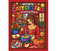 Aesthetic Cozy Girl Fall Coloring Book: Cute and Comfy Autumn Coloring Pages for Teens and Adults Featuring Fun Fall Activities, Pumpkins, Cozy ... Seasonal Scenes (Aesthetic Cozy Girl Series)