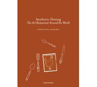 Aesthetic Dining : The Art Restaurant Around the World