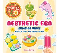 Aesthetic Era Summer Vibes Bold & Easy Coloring Book: Simple and Relaxing Illustrations for the Soft Girl - Cute & Cozy Designs with Thick Lines, ... (Bold And Easy Coloring Books For Relaxation)