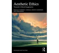 Aesthetic Ethics : Towards A Moral Imagination