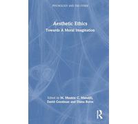 Aesthetic Ethics: Towards A Moral Imagination (Psychology and the Other)