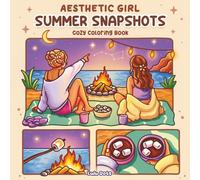 Aesthetic Girl Summer Snapshots: Cozy Coloring Book for Women and Teens - Bold and Easy Panel Designs with Thick Lines, Relaxing Beach Scenes & ... & Self-Care (Aesthetic Girl - Cozy Moments)