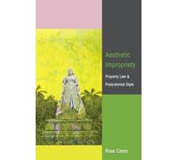 Aesthetic Impropriety: Property Law and Postcolonial Style