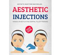Aesthetic Injections Masterclass : Hands-On Botox and Dermal Filler Training