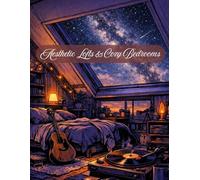 Aesthetic Lofts & Cozy Bedrooms: An Intricate Adult Coloring Book featuring Lived-in Rooms, Guitars, Vinyl Players, and Starry Skylights for Relaxation
