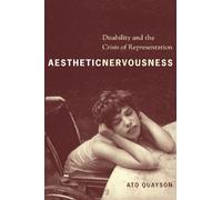 Aesthetic Nervousness: Disability and the Crisis of Representation