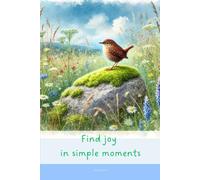 Aesthetic Notebook with Motivational Quote on the Cover: Find joy in simple moments