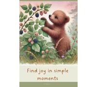 Aesthetic Notebook with Motivational Quote on the Cover: Find joy in simple moments
